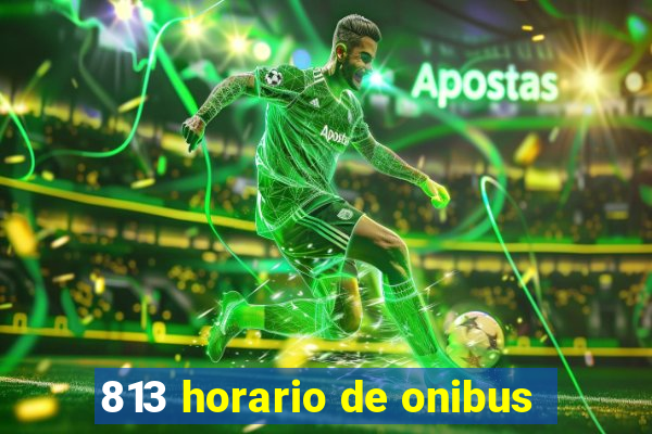 813 horario de onibus