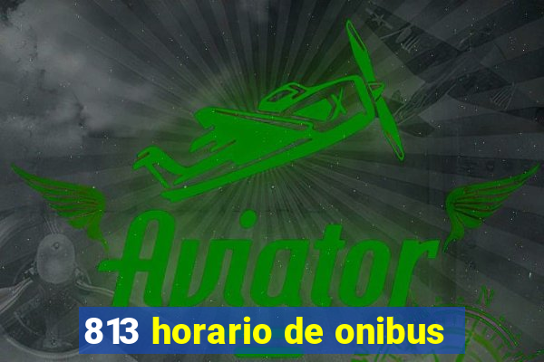 813 horario de onibus
