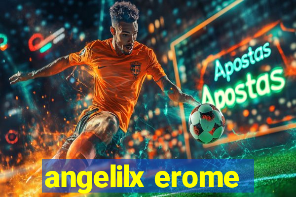 angelilx erome