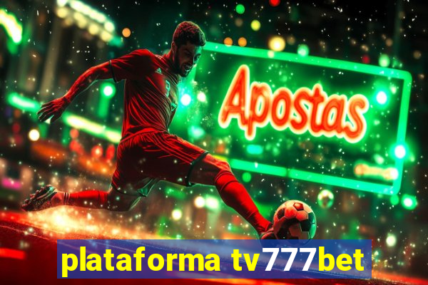 plataforma tv777bet