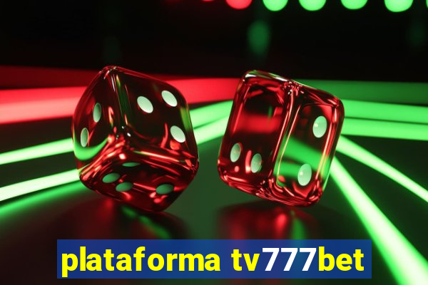 plataforma tv777bet