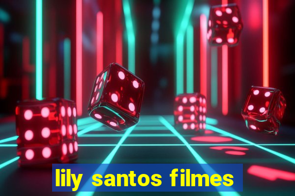 lily santos filmes