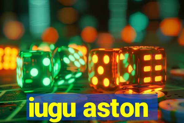 iugu aston