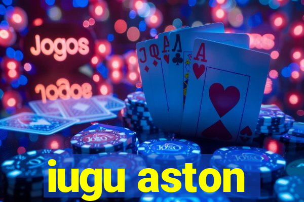 iugu aston