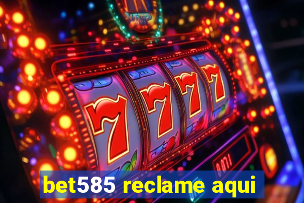 bet585 reclame aqui
