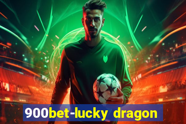 900bet-lucky dragon