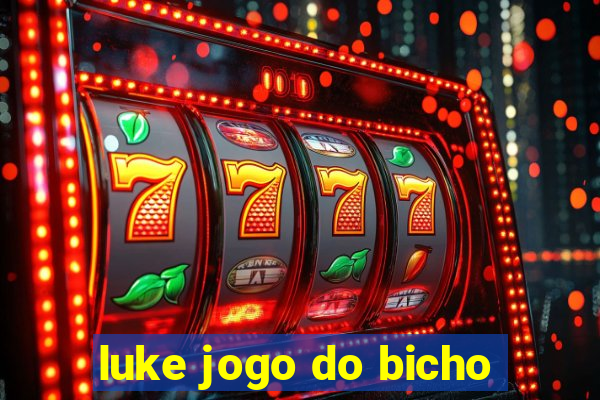 luke jogo do bicho