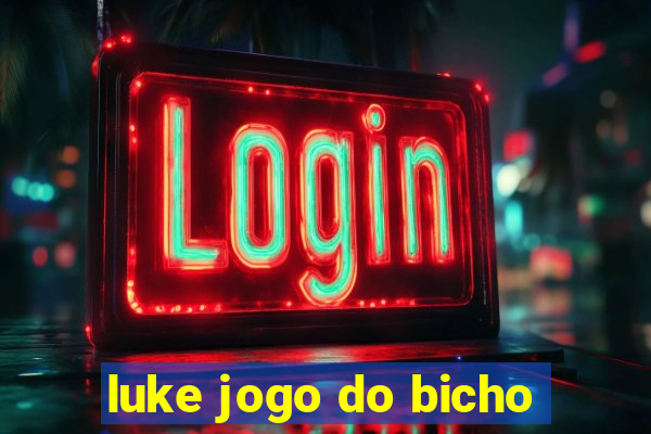 luke jogo do bicho