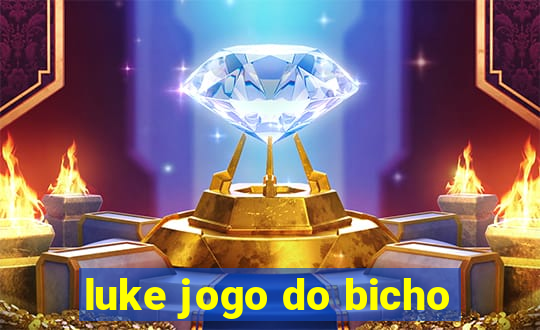 luke jogo do bicho