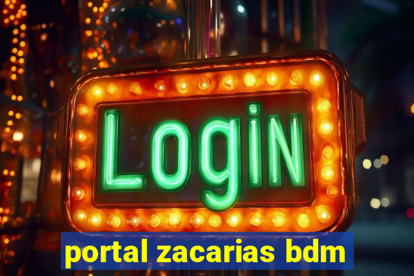 portal zacarias bdm