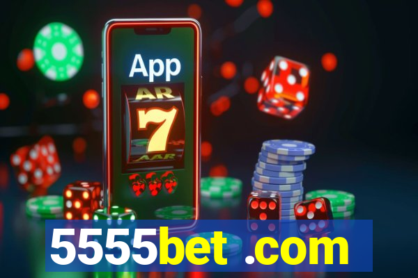 5555bet .com