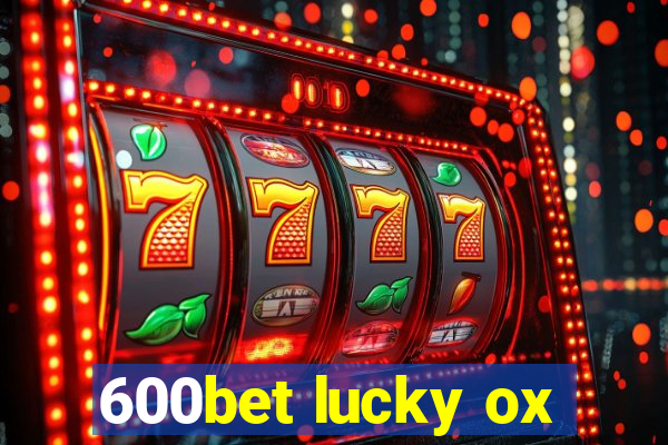 600bet lucky ox