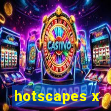 hotscapes x
