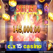 c.x15 casino