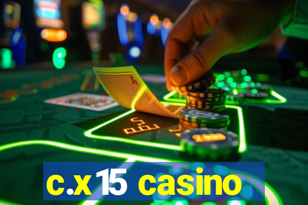 c.x15 casino