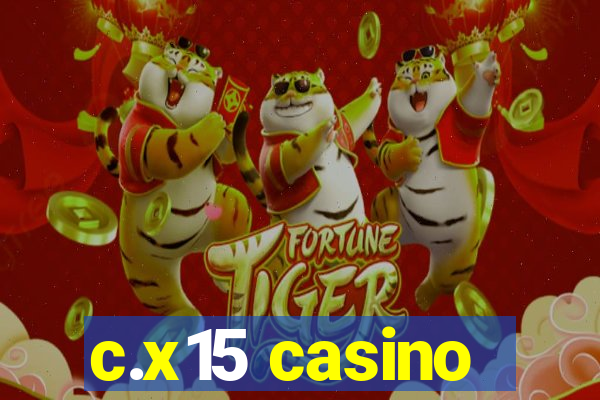 c.x15 casino