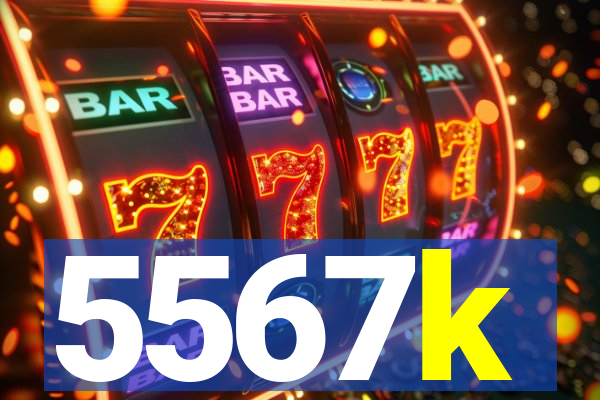 5567k