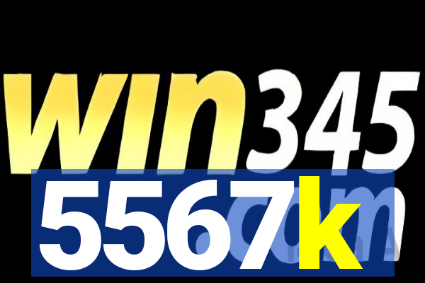 5567k