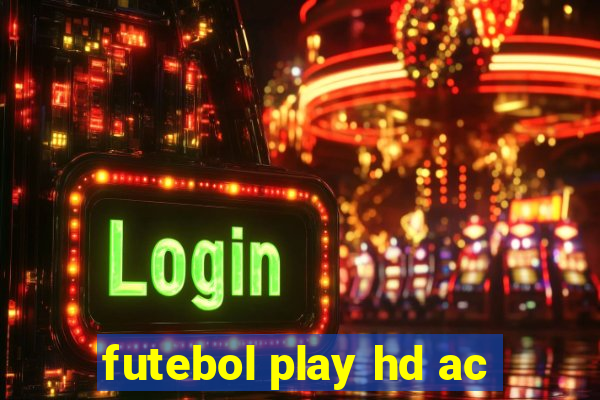 futebol play hd ac
