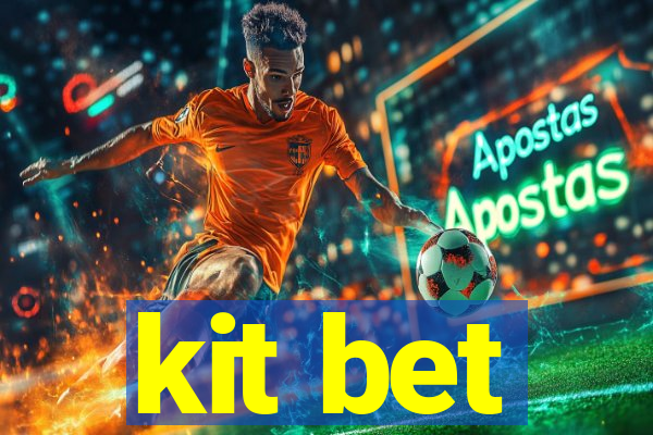 kit bet