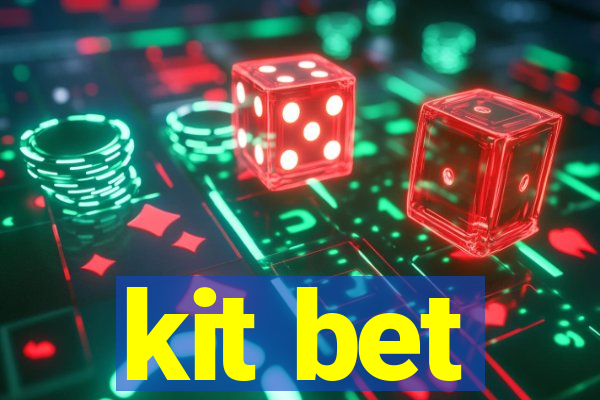 kit bet