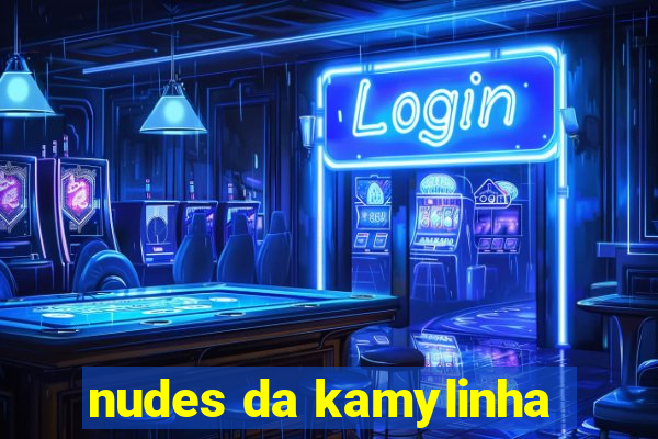 nudes da kamylinha