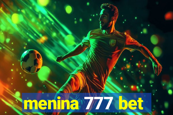 menina 777 bet