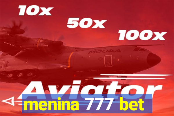 menina 777 bet