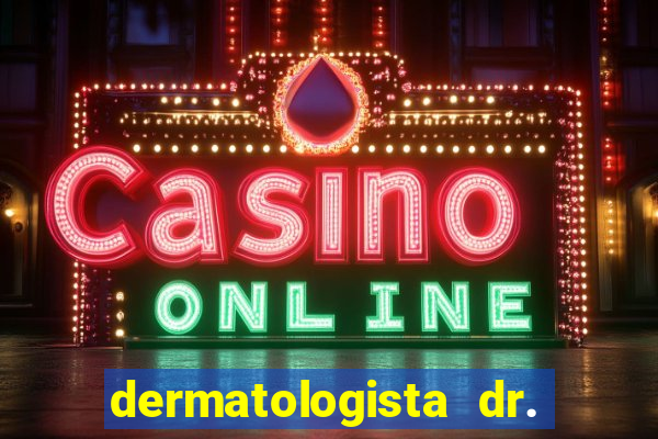 dermatologista dr. jorge tadeu lopes santos - sp