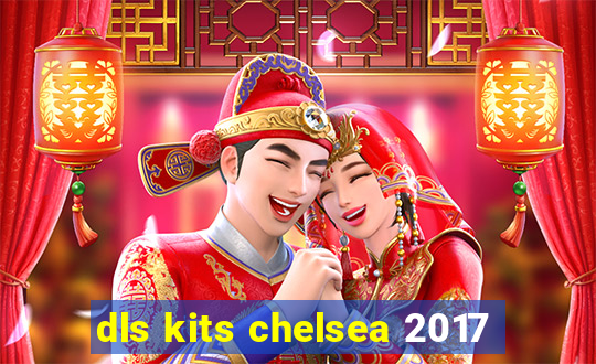 dls kits chelsea 2017