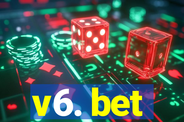 v6. bet