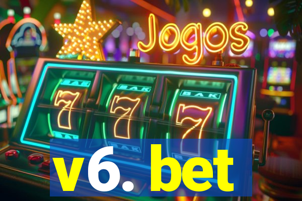 v6. bet