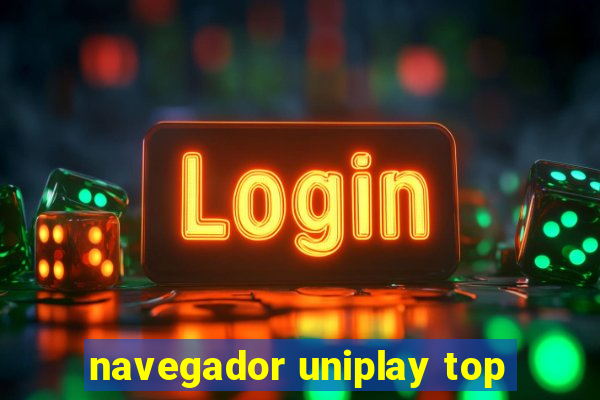 navegador uniplay top