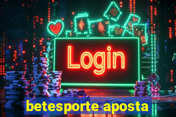 betesporte aposta