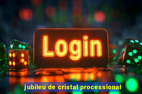 jubileu de cristal processional