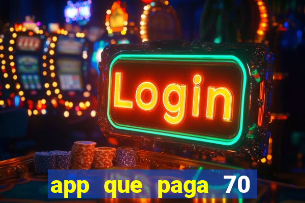 app que paga 70 reais para se cadastrar 2023