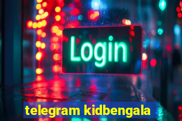 telegram kidbengala