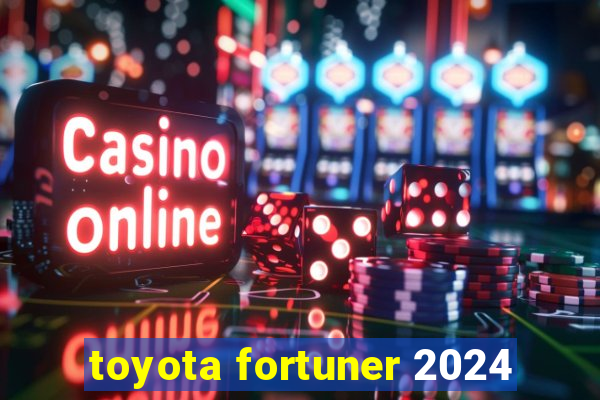 toyota fortuner 2024