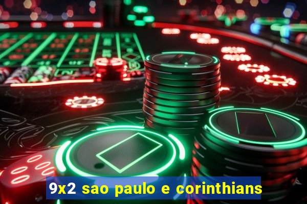 9x2 sao paulo e corinthians