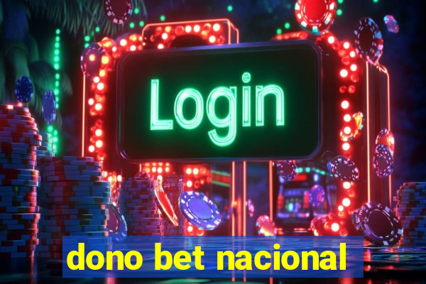 dono bet nacional