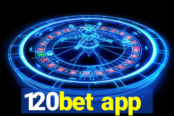 120bet app