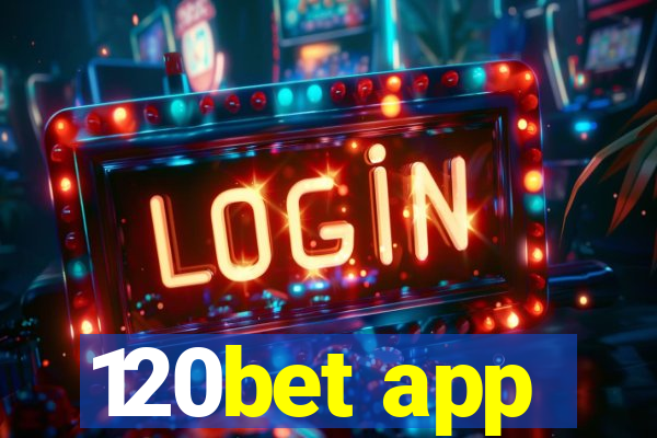 120bet app