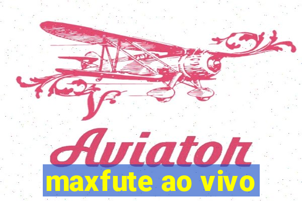 maxfute ao vivo