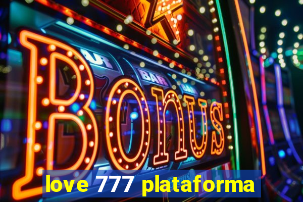 love 777 plataforma