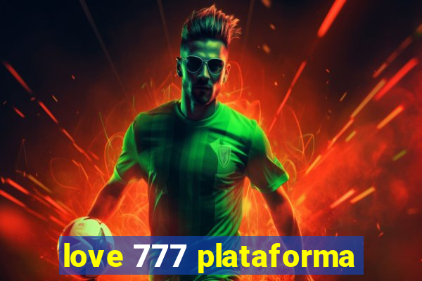 love 777 plataforma