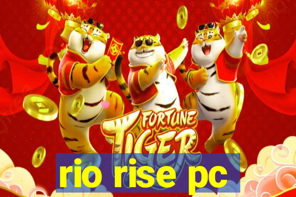 rio rise pc
