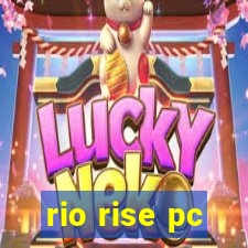 rio rise pc