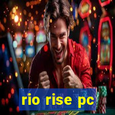 rio rise pc