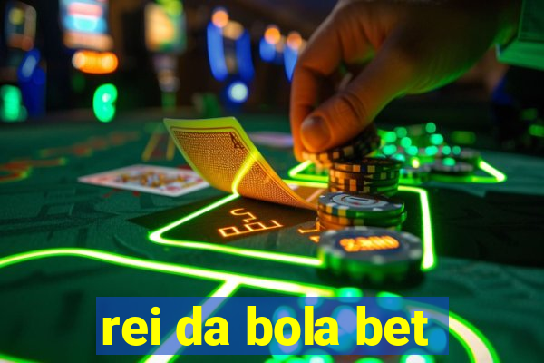 rei da bola bet