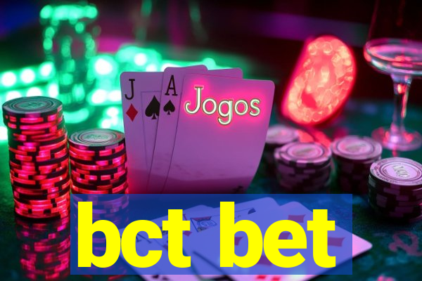bct bet